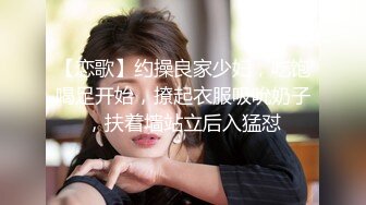 【极品情侣】一对摩登情侣各种啪啪口交生活实录 书架旁翘美臀后入抽插狂野性感美女 跪舔口爆吞精特写 高清720P版