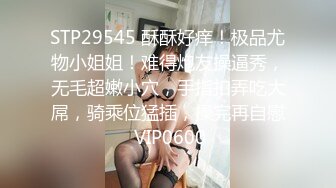 【字幕】之小胖哥约炮长沙40岁熟女阿姨和她的闺蜜，简直爽翻天