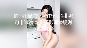 170CM美腿爆乳妖艳女神，灰丝袜太性感了，顶级大白美臀摇摆，疯狂揉穴浪叫呻吟，假屌深喉插嘴，搞得小穴一直流水