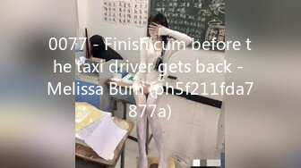 0077 - Finish cum before the taxi driver gets back - Melissa Burn (ph5f211fda7877a)