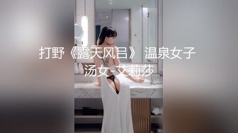 极嫩小女友操逼破处后入啪啪性爱掰逼撒尿嘘嘘啪啪完美露脸