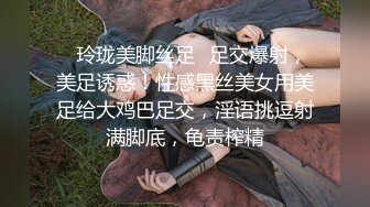 超清纯反差婊【清纯反差】大长腿尤物~骚舞掰穴道具狂插【15V】  (7)