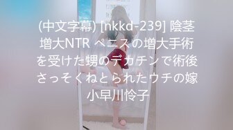 星空传媒 XK8064 女朋友的秘密 浴室偷腥姘头竟是男友爸爸