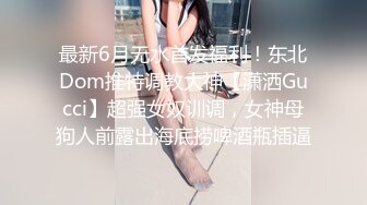 半醉半醒的丰满可爱00后小女友给操了